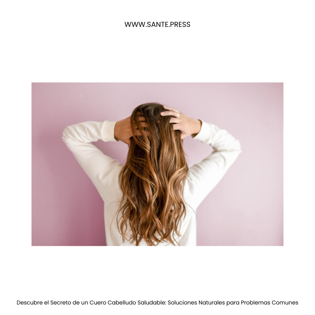 Cuero Cabelludo Saludable