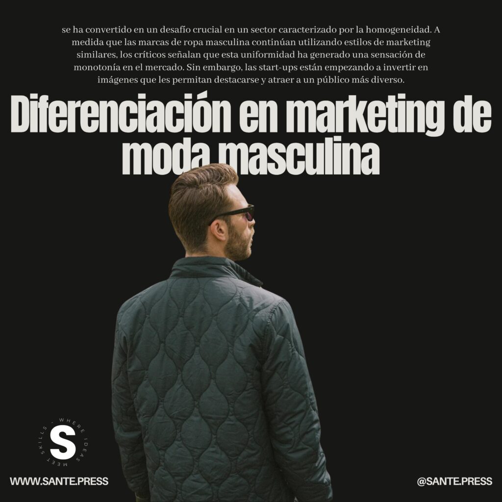 Diferenciación en marketing de moda masculina - Differentiation in men's fashion marketing