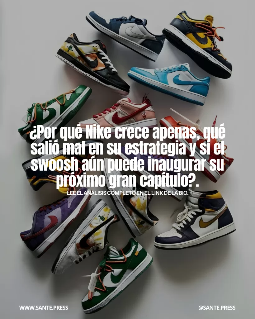 Colección de zapatillas multicolor dispuestas en círculo sobre fondo neutro. Texto: “¿Por qué Nike crece apenas, qué salió mal en su estrategia y si el swoosh aún puede inaugurar su próximo gran capítulo?”.