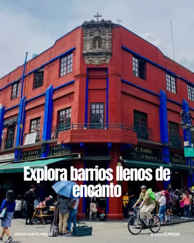 Barrios Coyoacán y Condesa: calles empedradas, Casa Museo de Frida Kahlo, boutiques y cafeterías de especialidad.