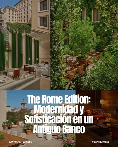 Hotel The Rome Edition, un lujoso espacio en un antiguo banco, con piscina en la azotea y patio interior de jazmín.